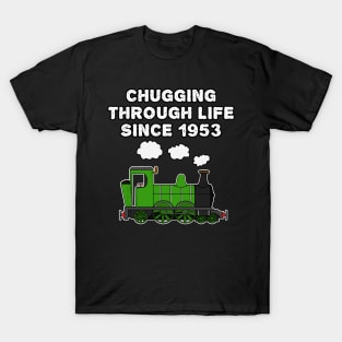 70th Birthday Train Chugging Through Life Since 1953 T-Shirt